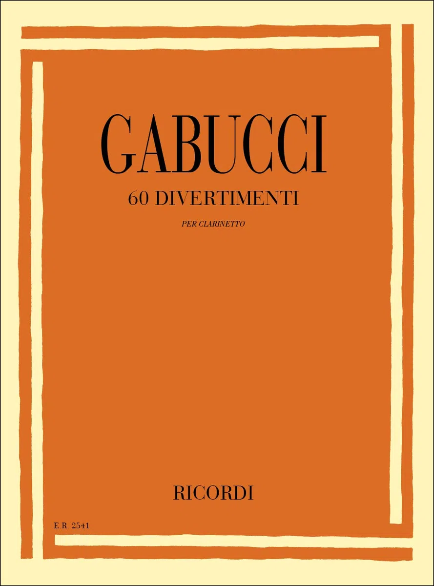 Agostino Gabucci - 60 Divertimenti per Clarinetto | Raccolta di Brani per Clarinetto Solo dedicata a Lettura a Prima Vista e Trasporto | Repertorio di Studio Musicale per Clarinettisti e Insegnanti